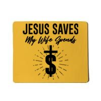 Funny Jesus Saves My Wife Spends Mousepad