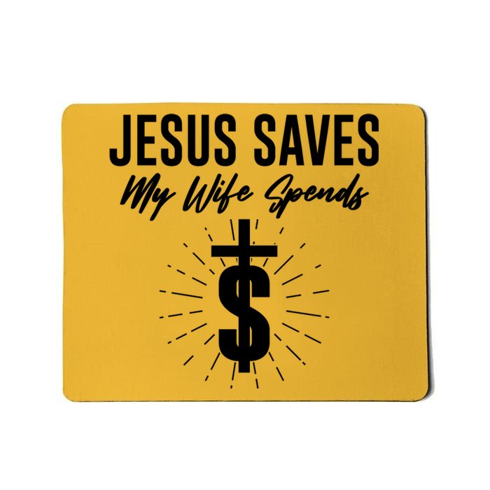 Funny Jesus Saves My Wife Spends Mousepad