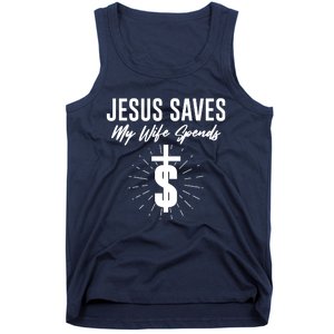 Funny Jesus Saves My Wife Spends Tank Top