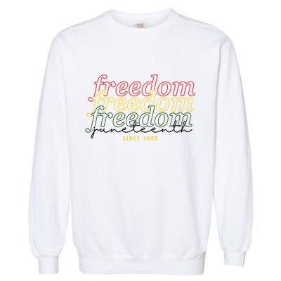 Freedom Juneteenth Since 1865 Garment-Dyed Sweatshirt