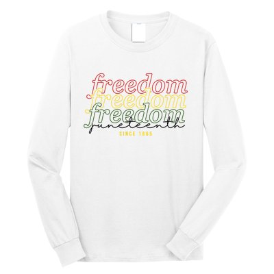 Freedom Juneteenth Since 1865 Long Sleeve Shirt