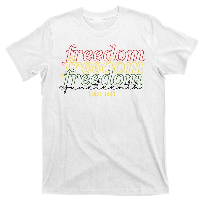 Freedom Juneteenth Since 1865 T-Shirt