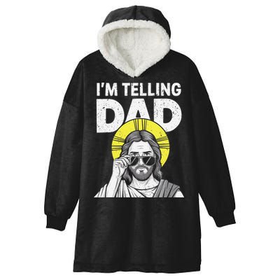 Funny Jesus Saying Im Telling Dad Hooded Wearable Blanket