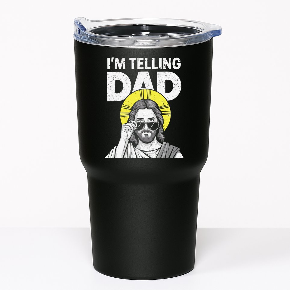 Funny Jesus Saying Im Telling Dad Tumbler
