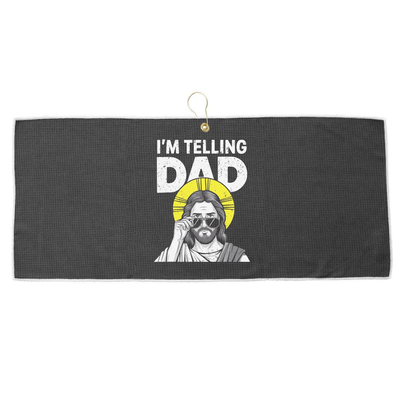 Funny Jesus Saying Im Telling Dad Large Microfiber Waffle Golf Towel