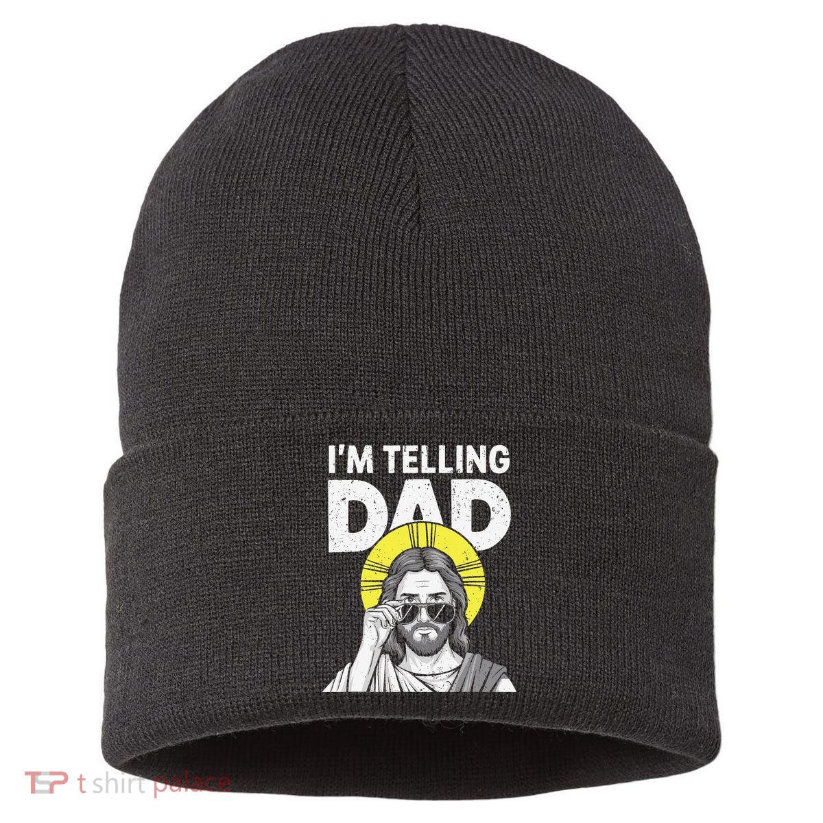 Funny Jesus Saying Im Telling Dad Sustainable Knit Beanie