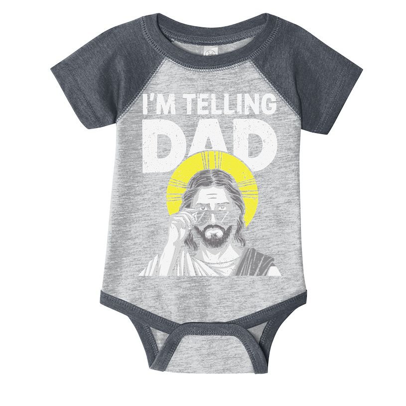 Funny Jesus Saying Im Telling Dad Infant Baby Jersey Bodysuit