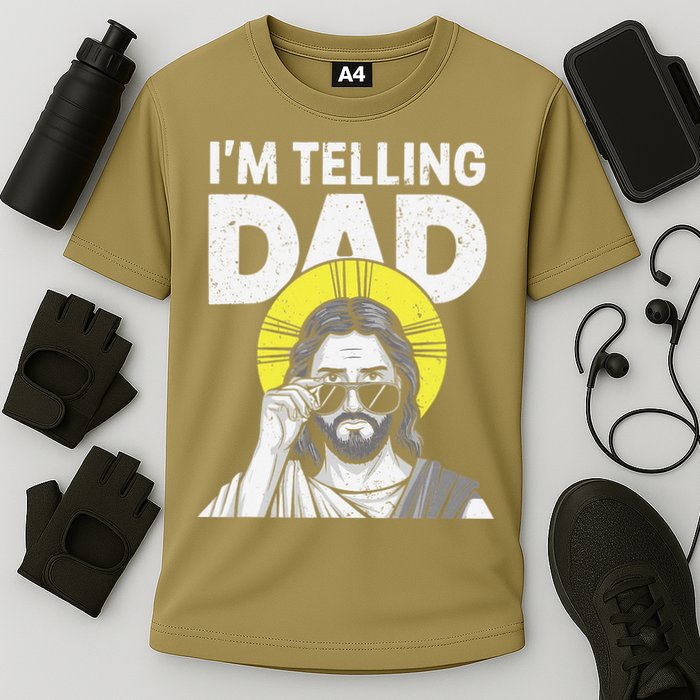 Funny Jesus Saying Im Telling Dad Cooling Performance Crew T-Shirt