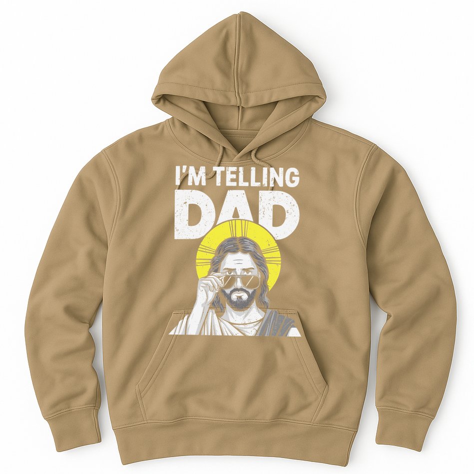 Funny Jesus Saying Im Telling Dad Hoodie