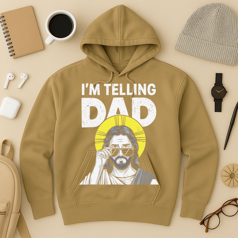 Funny Jesus Saying Im Telling Dad Hoodie