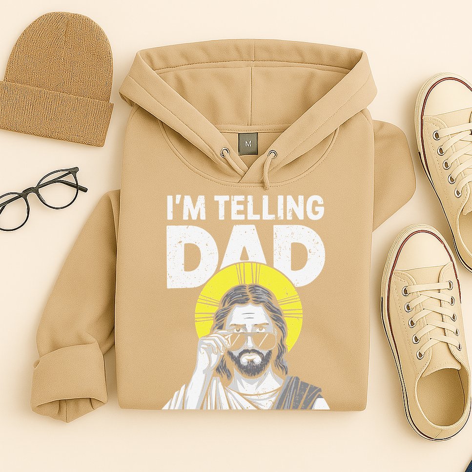 Funny Jesus Saying Im Telling Dad Hoodie