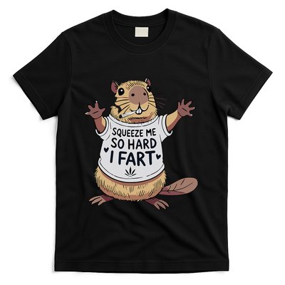 Funny Joke Squeeze Me So Hard I Fart T-Shirt