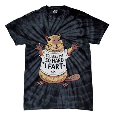 Funny Joke Squeeze Me So Hard I Fart Tie-Dye T-Shirt