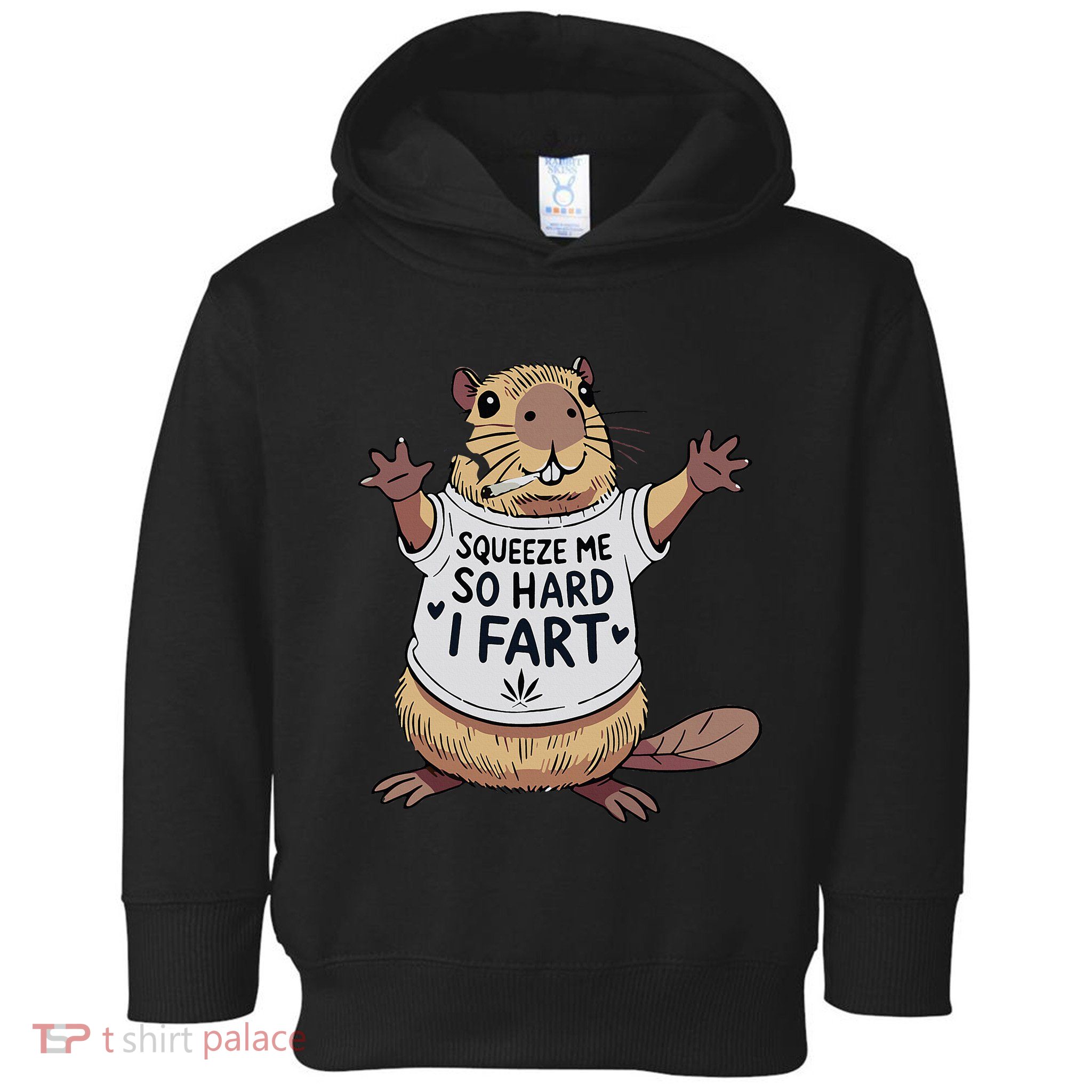 Funny Joke Squeeze Me So Hard I Fart Toddler Hoodie