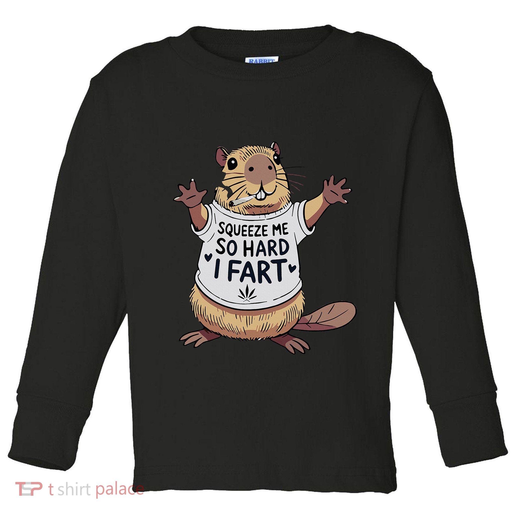 Funny Joke Squeeze Me So Hard I Fart Toddler Long Sleeve Shirt
