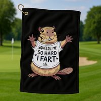 Funny Joke Squeeze Me So Hard I Fart Golf Towel
