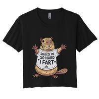 Funny Joke Squeeze Me So Hard I Fart Women's Crop Top Tee