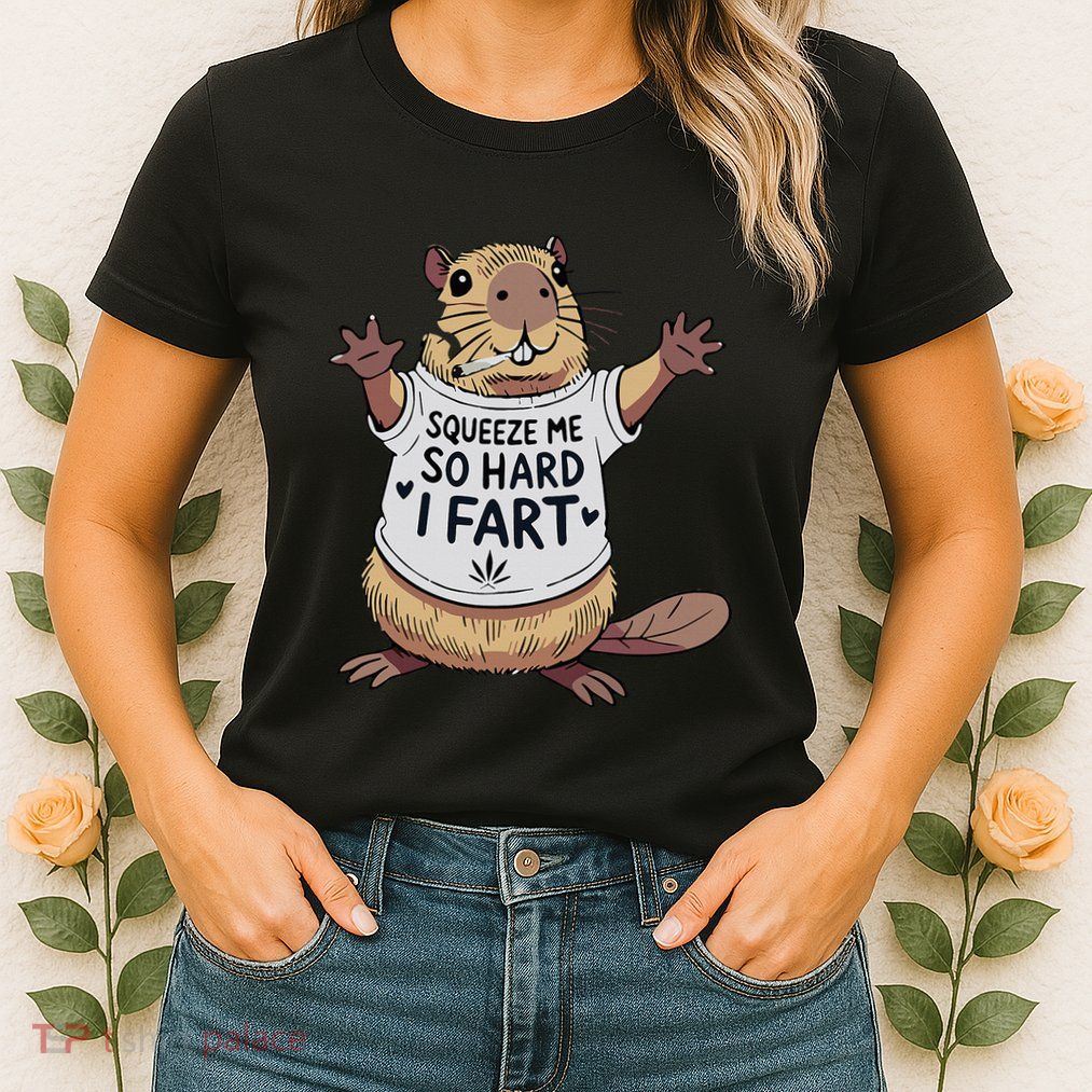 Funny Joke Squeeze Me So Hard I Fart Womens T-Shirt