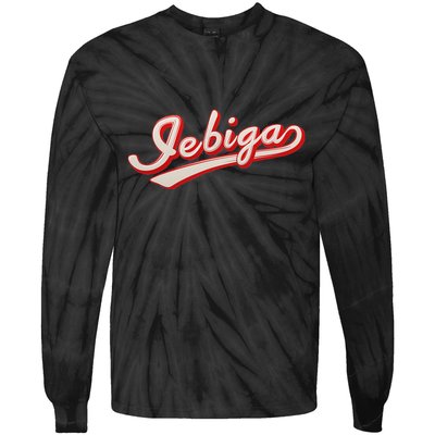 Funny Jebiga Serbian Saying Jebiga Tie-Dye Long Sleeve Shirt