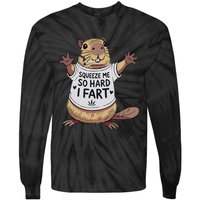 Funny Joke Squeeze Me So Hard I Fart Tie-Dye Long Sleeve Shirt