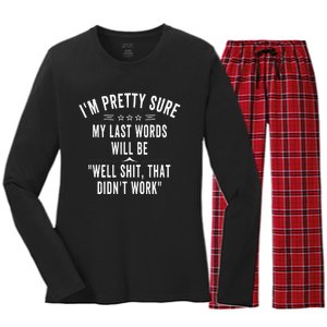 Funny Joke Saying IM Pretty Sure My Last Words Will Be Women's Long Sleeve Flannel Pajama Set 