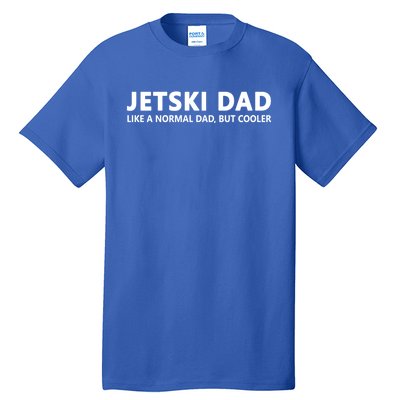 Funny Jet Ski Father Jet Ski Dad Gift Tall T-Shirt