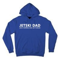 Funny Jet Ski Father Jet Ski Dad Gift Tall Hoodie