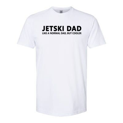 Funny Jet Ski Father Jet Ski Dad Gift Softstyle CVC T-Shirt