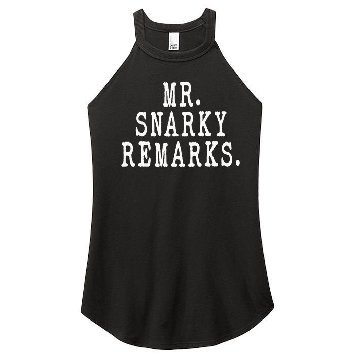 Funny Jokes Sarcastic Mr Snarky Remarks For Dad Women’s Perfect Tri Rocker Tank