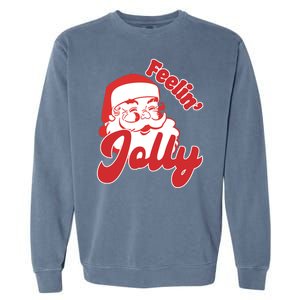 Feelin Jolly Santa Claus Christmas Holiday Garment-Dyed Sweatshirt