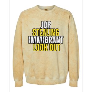 Funny Job Stealing Immigrant Look Out Trump Debate Activist Colorblast Crewneck Sweatshirt