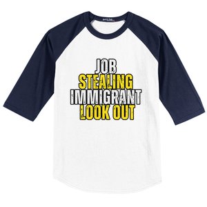 Funny Job Stealing Immigrant Look Out Trump Debate Activist Baseball Sleeve Shirt