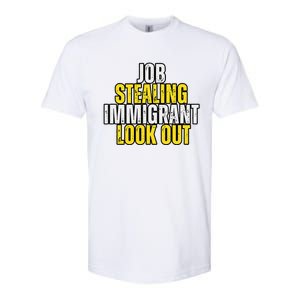 Funny Job Stealing Immigrant Look Out Trump Debate Activist Softstyle CVC T-Shirt