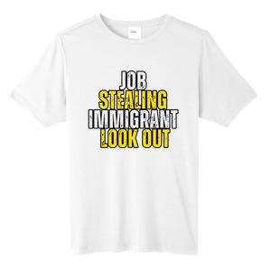 Funny Job Stealing Immigrant Look Out Trump Debate Activist Tall Fusion ChromaSoft Performance T-Shirt