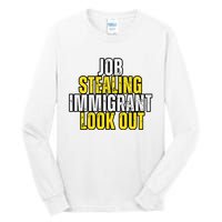 Funny Job Stealing Immigrant Look Out Trump Debate Activist Tall Long Sleeve T-Shirt