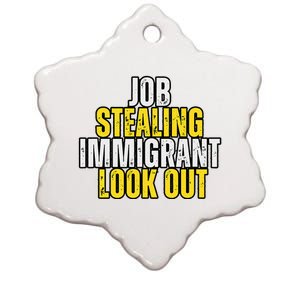 Funny Job Stealing Immigrant Look Out Trump Debate Activist Ceramic Star Ornament