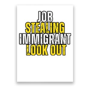 Funny Job Stealing Immigrant Look Out Trump Debate Activist Poster