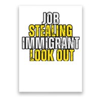 Funny Job Stealing Immigrant Look Out Trump Debate Activist Poster