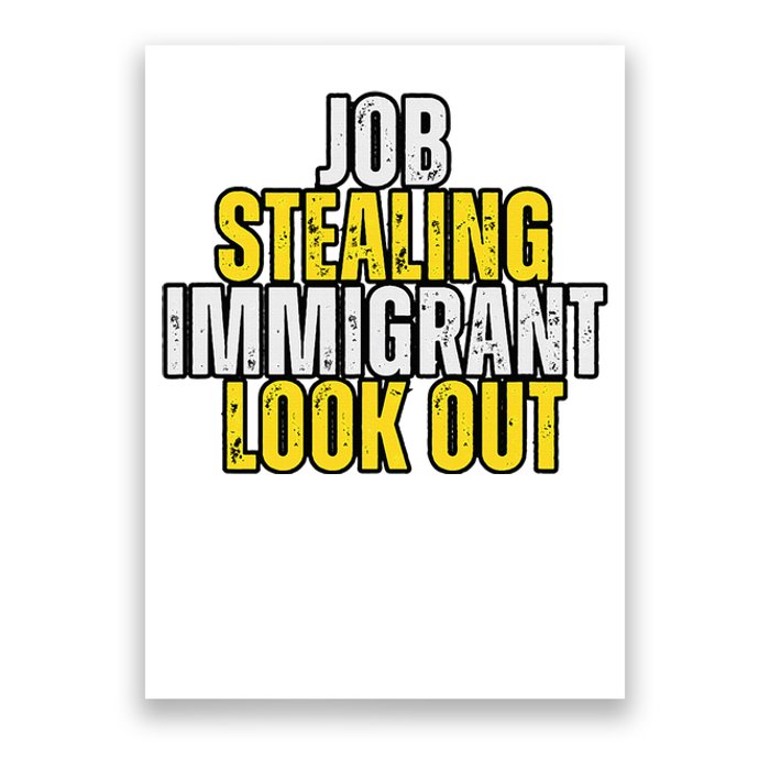 Funny Job Stealing Immigrant Look Out Trump Debate Activist Poster