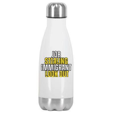 Funny Job Stealing Immigrant Look Out Trump Debate Activist Stainless Steel Insulated Water Bottle