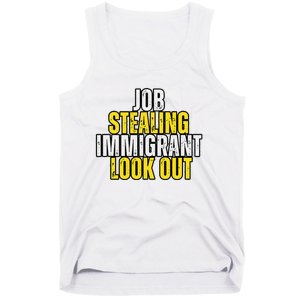 Funny Job Stealing Immigrant Look Out Trump Debate Activist Tank Top