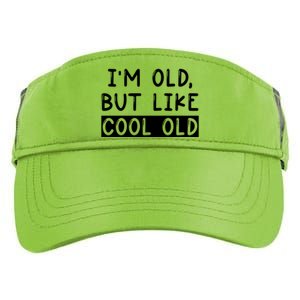 Funny Jokes Sarcastic IM Old But Like Cool Old Cute Gift Adult Drive Performance Visor