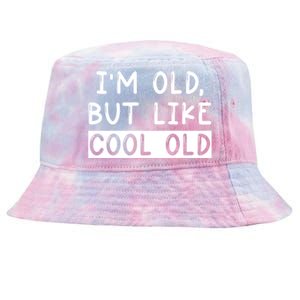 Funny Jokes Sarcastic IM Old But Like Cool Old Cute Gift Tie-Dyed Bucket Hat