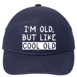 Funny Jokes Sarcastic IM Old But Like Cool Old Cute Gift 7-Panel Snapback Hat