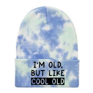 Funny Jokes Sarcastic IM Old But Like Cool Old Cute Gift Tie Dye 12in Knit Beanie