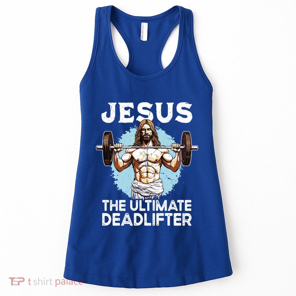 Funny Jesus The Ultimate Deadlifter Funny Christian Gym Meaningful Gift Womens Tank Top