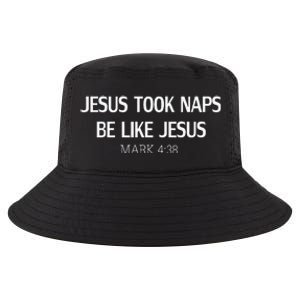 Funny Jesus Took Naps Be Like Jesus Mark 438 Cool Comfort Performance Bucket Hat