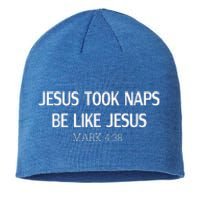 Funny Jesus Took Naps Be Like Jesus Mark 438 Sustainable Beanie