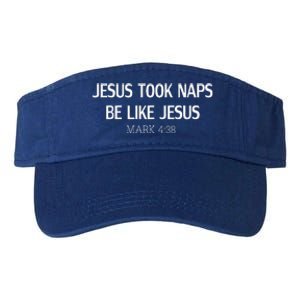 Funny Jesus Took Naps Be Like Jesus Mark 438 Valucap Bio-Washed Visor