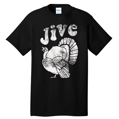 Funny Jive Thanksgiving Turkey Day Retro Holiday Tall T-Shirt